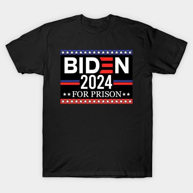 Biden 2024 For Prison T-Shirt by Franky Layne Productions